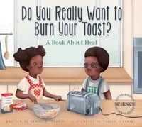 Buy Do You Really Want to Burn Your Toast? (English, Daniel D. Maurer | Teresa Alberini) — BookShops.in