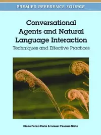 Buy Conversational Agents and Natural Language Interaction (English, Diana Perez-Marin | Ismael Pascual-Nieto) — BookShops.in