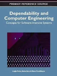 Buy Dependability and Computer Engineering (English, Luigia Petre | Kaisa Sere | Elena Troubitsyna) — BookShops.in