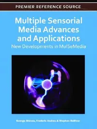 Buy Multiple Sensorial Media Advances and Applications (English, George Ghinea | Frederic Andres | Stephen R. Gulliver) — BookShops.in