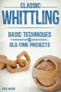 Buy Classic Whittling (English, Rick Wiebe) — BookShops.in