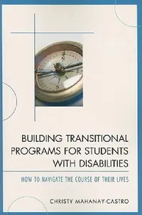 Buy Building Transitional Programs for Students with Disabilities (English, Christy Mahanay-Castro) — BookShops.in