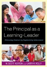 Buy The Principal as a Learning-Leader (English, M. Scott Norton | Larry K. Kelly) — BookShops.in