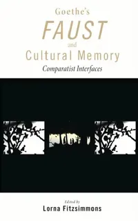 Buy Goethe's Faust and Cultural Memory (English, Lorna Fitzsimmons) — BookShops.in