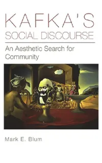 Buy Kafka's Social Discourse (English, Mark E. Blum) — BookShops.in