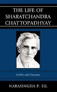 Buy Life of Sharatchandra Chattopadhyay (English, Narasingha P. Sil) — BookShops.in