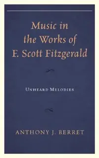Buy Music in the Works of F. Scott Fitzgerald (English, Anthony J. Berret) — BookShops.in