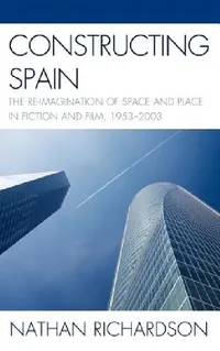 Buy Constructing Spain (English, Nathan Richardson) — BookShops.in