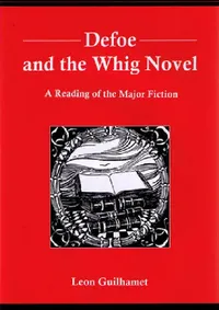 Buy Defoe and the Whig Novel (English, Leon Guilhamet) — BookShops.in
