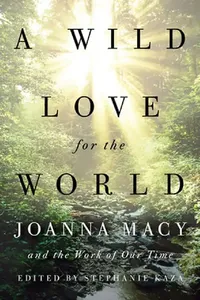 Buy A Wild Love for the World (English, Stephanie Kaza) — BookShops.in