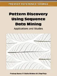Buy Pattern Discovery Using Sequence Data Mining (English, Pradeep Kumar | P. Radha Krishna | S. Bapi Raju) — BookShops.in