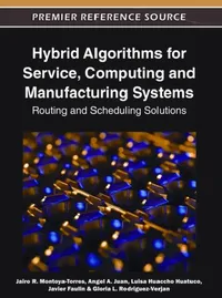 Buy Hybrid Algorithms for Service, Computing and Manufacturing Systems (English, Jairo R. Montoya-Torres | Angel a. Juan | Luisa Huaccho Huatuco) — BookShops.in