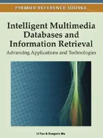 Intelligent Multimedia Databases and Information Retrieval: Advancing Applications and Technologies | by Li Yan | Zongmin Ma | ‎ Business Science Reference | ‎ English | ‎ 1st Edition view 2