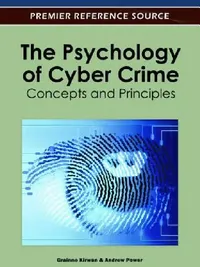 Buy The Psychology of Cyber Crime: Concepts and Principles by Gráinne Kirwan & Andrew Power | Ingram Short Title | English | Paperback | 2011 — BookShops.in