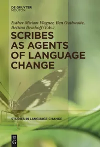 Buy Scribes as Agents of Language Change (English, Esther-Miriam Wagner | Ben Outhwaite | Bettina Beinhoff) — BookShops.in