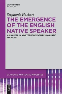 Buy The Emergence of the English Native Speaker (English, Stephanie Hackert) — BookShops.in