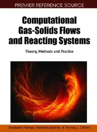 Buy Computational Gas-Solids Flows and Reacting Systems (English, Sreekanth Pannala | Madhava Syamlal | Thomas J. O'Brien) — BookShops.in