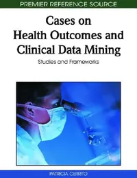 Buy Cases on Health Outcomes and Clinical Data Mining (English, Patricia Cerrito) — BookShops.in
