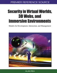 Buy Security in Virtual Worlds, 3D Webs, and Immersive Environments (English, Alan Rea) — BookShops.in