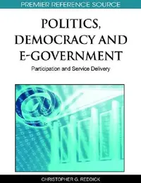 Buy Politics, Democracy and E-Government (English, Christopher G. Reddick) — BookShops.in