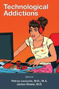 Buy Technological Addictions (English, Petros Levounis | James Sherer) — BookShops.in