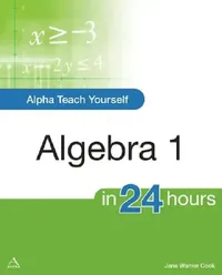 Buy Alpha Teach Yourself Algebra I in 24 Hours (English, Jane Cook) — BookShops.in