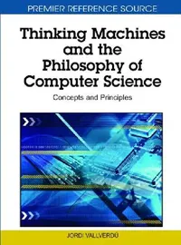 Buy Thinking Machines and the Philosophy of Computer Science (English, Jordi Vallverdú) — BookShops.in