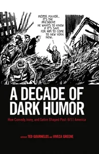 Buy A Decade of Dark Humor (English, Ted Gournelos | Viveca S. Greene) — BookShops.in