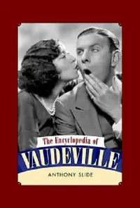 Buy The Encyclopedia of Vaudeville (English, Anthony Slide) — BookShops.in