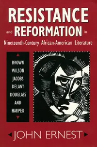 Buy Resistance and Reformation in Nineteenth-Century African-American Literature (English, John Ernest) — BookShops.in