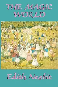 Buy The Magic World (English, Edith Nesbit) — BookShops.in