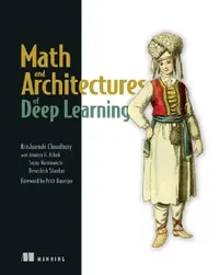 Buy Math and Architectures of Deep Learning (English, Krishnendu Chaudhury) — BookShops.in