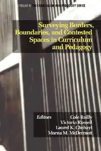 Buy Surveying Borders, Boundaries, and Contested Spaces in Curriculum and Pedagogy (English, Cole Reilly | Victoria Russell | Laurel K. Chehayl) — BookShops.in
