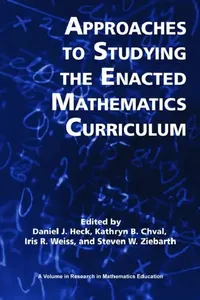 Buy Approaches to Studying the Enacted Mathematics Curriculum (Hc) (English, Daniel J. Heck | Kathryn B. Chval | Iris R. Weiss) — BookShops.in