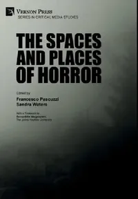 Buy The Spaces and Places of Horror (English, Francesco Pascuzzi | Sandra Waters | Bernadette Wegenstein) — BookShops.in