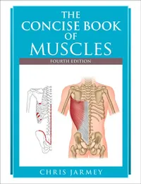 Buy The Concise Book of Muscles, Fourth Edition (English, Chris Jarmey) — BookShops.in