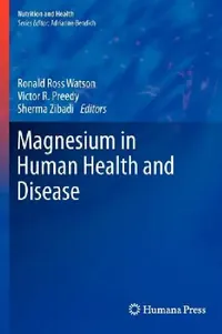Buy Magnesium in Human Health and Disease (English, Ronald Ross Watson | Victor R. Preedy | Sherma Zibadi) — BookShops.in