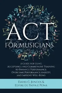 Buy ACT for Musicians (English, David G. Juncos | Elvire de Paiva E. Pona) — BookShops.in