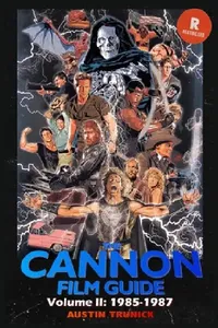 Buy The Cannon Film Guide Volume II (1985-1987) (English, Austin Trunick) — BookShops.in