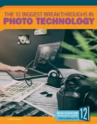 Buy The 12 Biggest Breakthroughs in Photo Technology (English, Allan Morey) — BookShops.in
