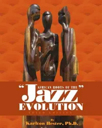 Buy African Roots of the Jazz Evolution (English, Karlton Hester) — BookShops.in