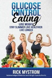 Buy Glucose Control Eating (English, Rick Mystrom) — BookShops.in