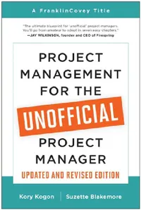 Buy Project Management for the Unofficial Project Manager (Updated and Revised Edition) (English, Kory Kogon) — BookShops.in