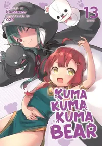 Buy Kuma Kuma Kuma Bear (Light Novel) Vol. 13 (English, Kumanano) — BookShops.in