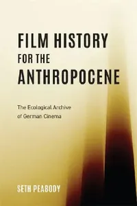 Buy Film History for the Anthropocene (English, Seth Peabody) — BookShops.in
