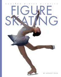 Buy Figure Skating (Amazing Winter Olympics) by Ashley Gish | Creative Educ | English Paperback | 9781640264946 — BookShops.in