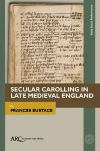 Buy Secular Carolling in Late Medieval England (English, Frances Eustace) — BookShops.in