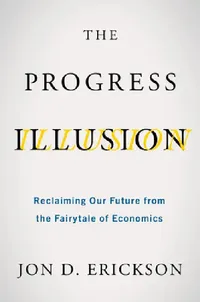 Buy The Progress Illusion (English, Jon D. Erickson) — BookShops.in