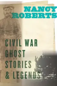 Buy Civil War Ghost Stories and Legends (English, Nancy Roberts) — BookShops.in