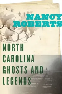 Buy North Carolina Ghosts and Legends (English, Nancy Roberts) — BookShops.in